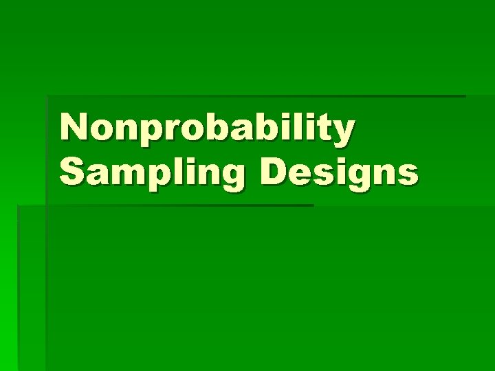 Nonprobability Sampling Designs 