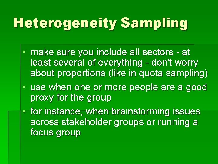 Heterogeneity Sampling • make sure you include all sectors - at least several of