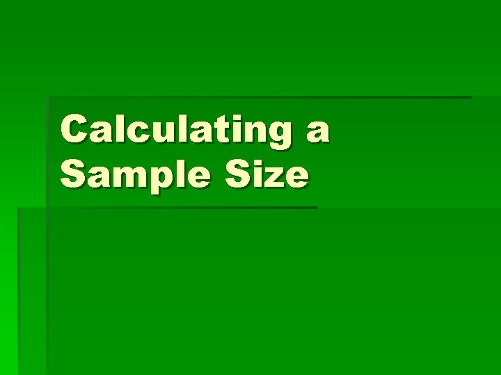 Calculating a Sample Size 