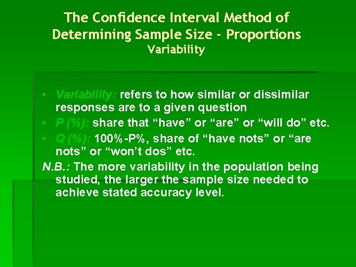 The Confidence Interval Method of Determining Sample Size - Proportions Variability • Variability: refers