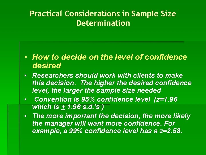 Practical Considerations in Sample Size Determination • How to decide on the level of