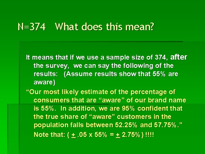 N=374 What does this mean? It means that if we use a sample size