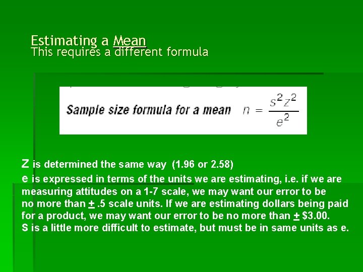 Estimating a Mean This requires a different formula Z is determined the same way