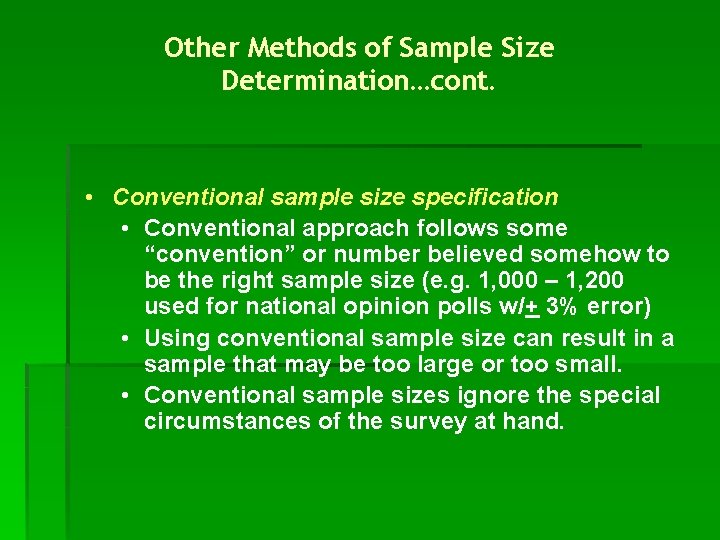 Other Methods of Sample Size Determination…cont. • Conventional sample size specification • Conventional approach