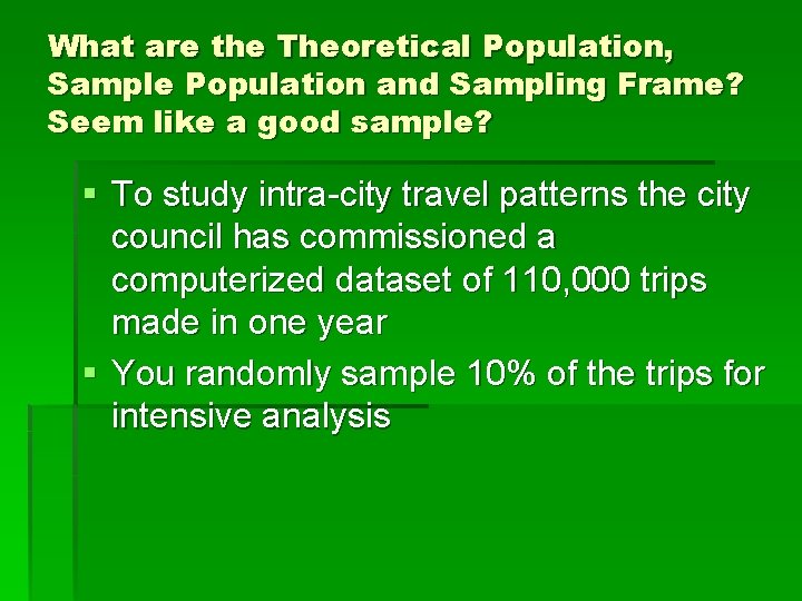 What are the Theoretical Population, Sample Population and Sampling Frame? Seem like a good