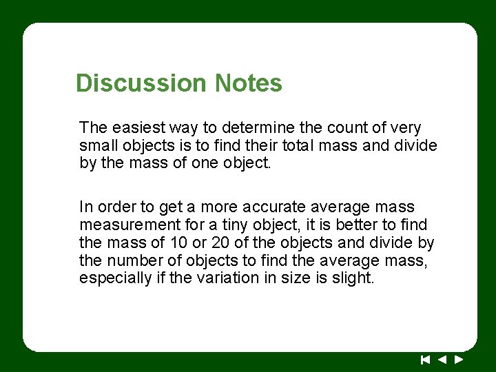 Discussion Notes The easiest way to determine the count of very small objects is