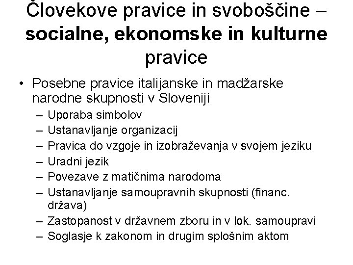 Človekove pravice in svoboščine – socialne, ekonomske in kulturne pravice • Posebne pravice italijanske