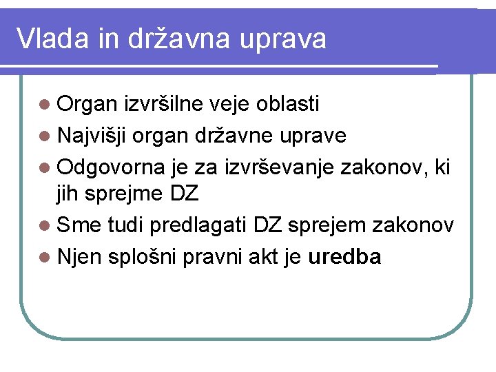 Vlada in državna uprava l Organ izvršilne veje oblasti l Najvišji organ državne uprave