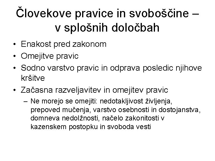 Človekove pravice in svoboščine – v splošnih določbah • Enakost pred zakonom • Omejitve