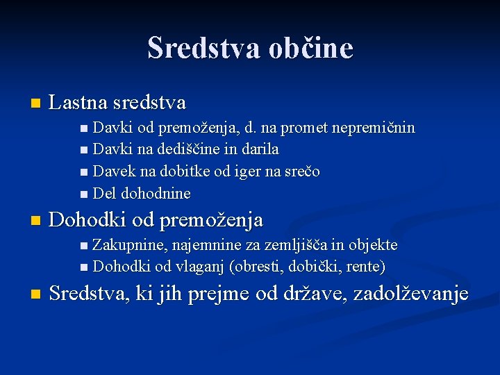 Sredstva občine n Lastna sredstva n Davki od premoženja, d. na promet nepremičnin n