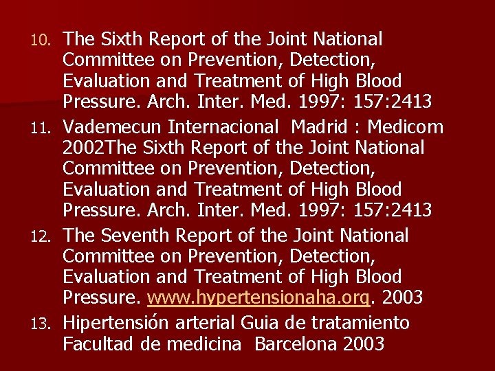 10. 11. 12. 13. The Sixth Report of the Joint National Committee on Prevention,