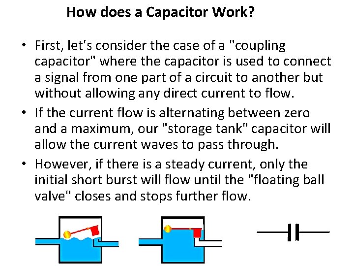 How does a Capacitor Work? • First, let's consider the case of a "coupling