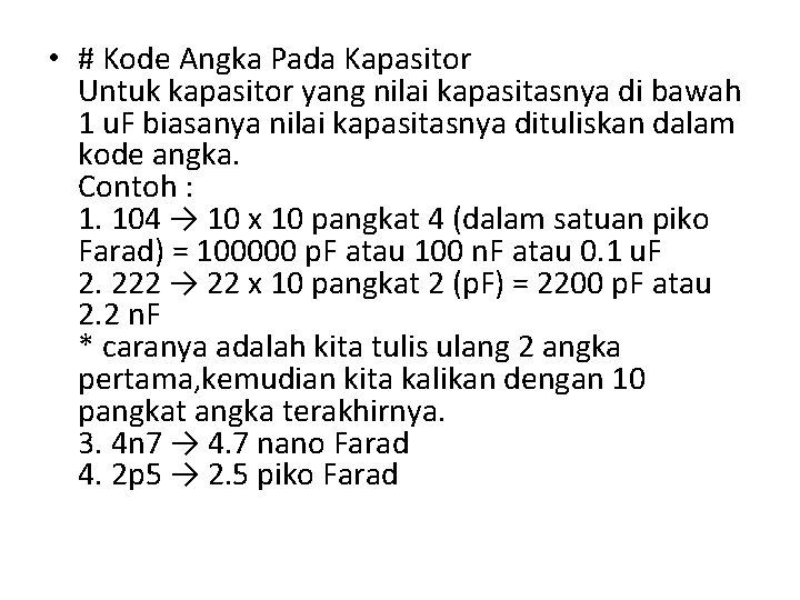  • # Kode Angka Pada Kapasitor Untuk kapasitor yang nilai kapasitasnya di bawah