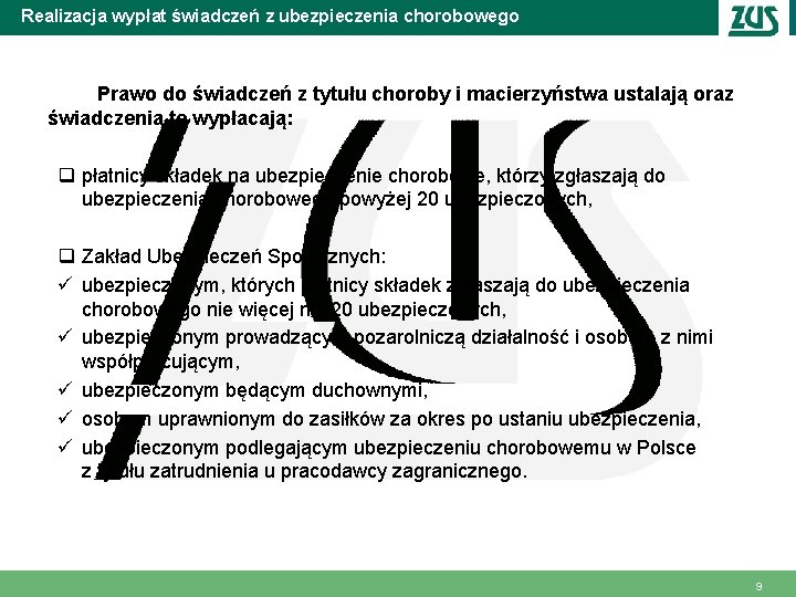 Realizacja wypłat świadczeń z ubezpieczenia chorobowego Prawo do świadczeń z tytułu choroby i macierzyństwa