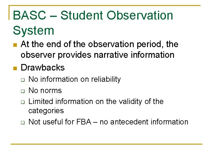 BASC – Student Observation System n n At the end of the observation period,