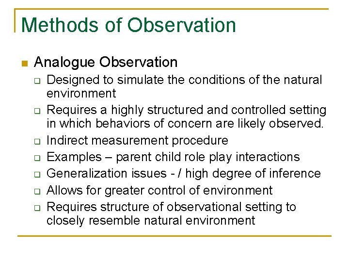 Methods of Observation n Analogue Observation q q q q Designed to simulate the