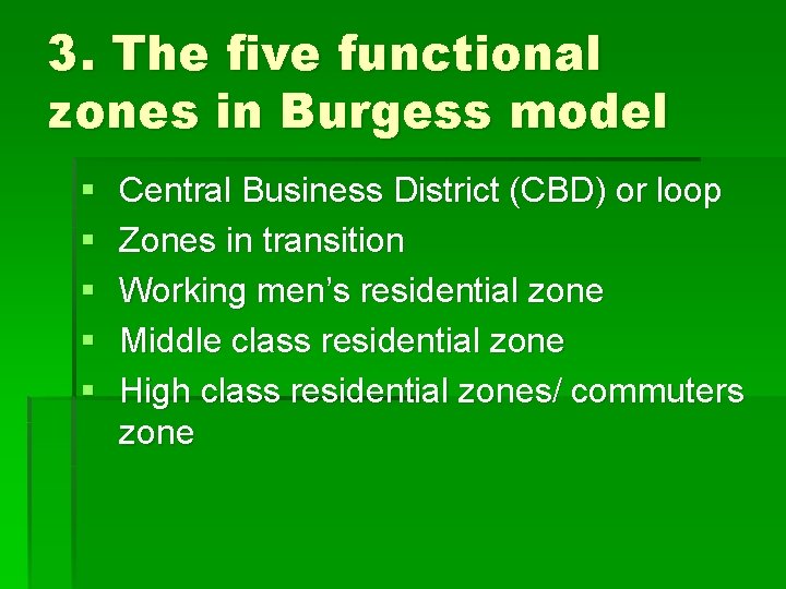 3. The five functional zones in Burgess model § § § Central Business District