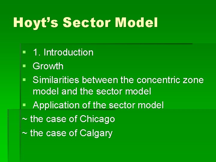 Hoyt’s Sector Model § § § 1. Introduction Growth Similarities between the concentric zone