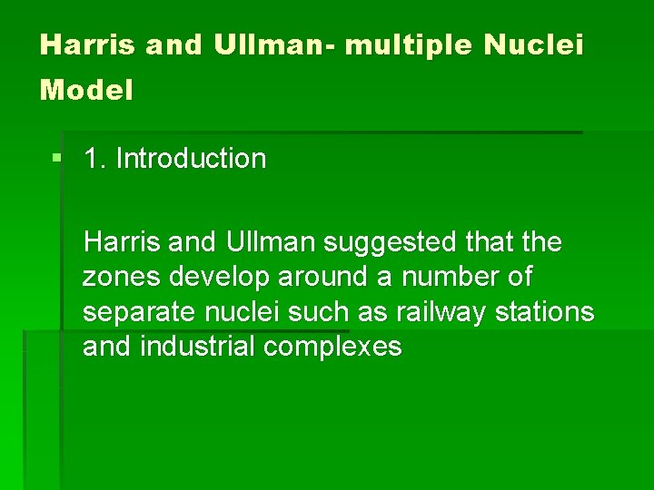 Harris and Ullman- multiple Nuclei Model § 1. Introduction Harris and Ullman suggested that