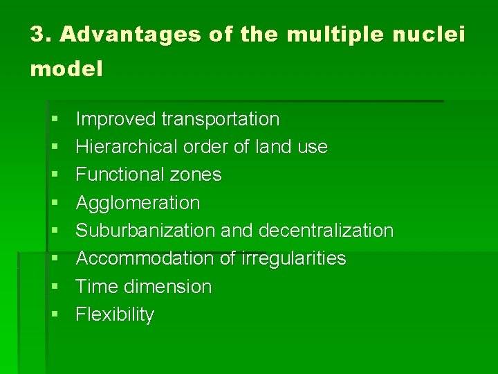 3. Advantages of the multiple nuclei model § § § § Improved transportation Hierarchical