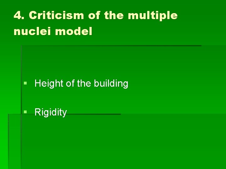 4. Criticism of the multiple nuclei model § Height of the building § Rigidity