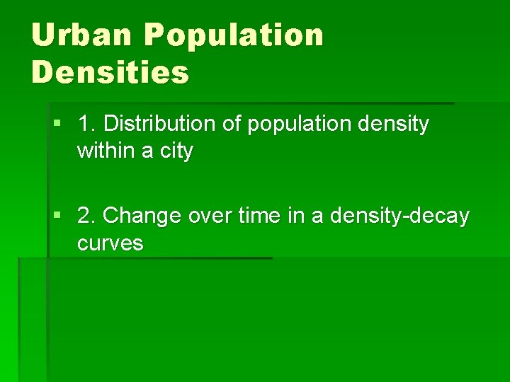 Urban Population Densities § 1. Distribution of population density within a city § 2.