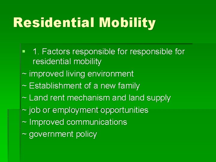 Residential Mobility § 1. Factors responsible for residential mobility ~ improved living environment ~