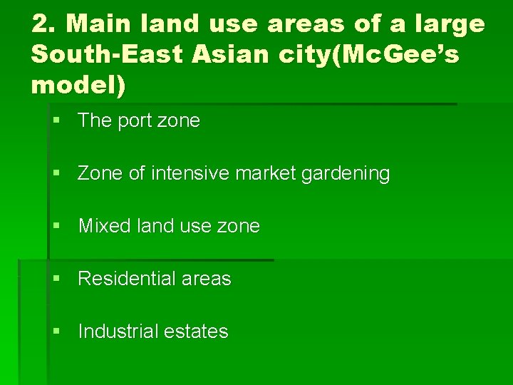 2. Main land use areas of a large South-East Asian city(Mc. Gee’s model) §