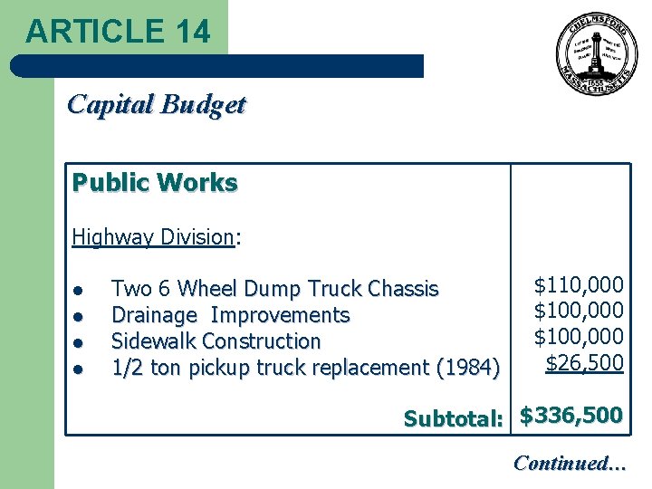 ARTICLE 14 Capital Budget Public Works Highway Division: l l Two 6 Wheel Dump