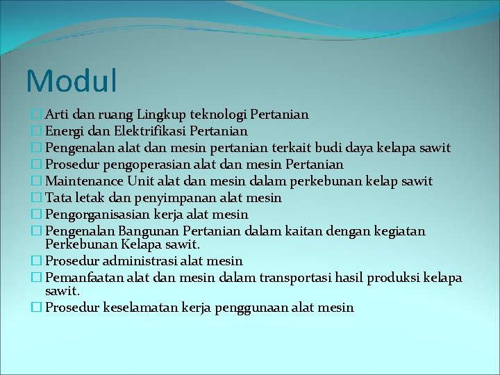 Modul � Arti dan ruang Lingkup teknologi Pertanian � Energi dan Elektrifikasi Pertanian �