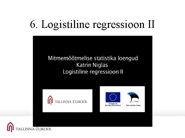 6. Logistiline regressioon II 