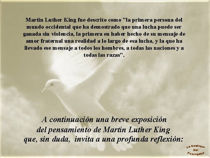 Martin Luther King fue descrito como "la primera persona del mundo occidental que ha