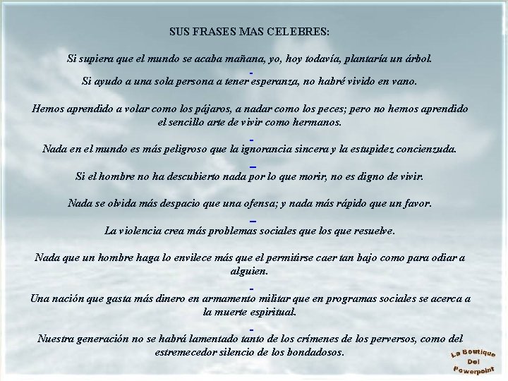 SUS FRASES MAS CELEBRES: Si supiera que el mundo se acaba mañana, yo, hoy