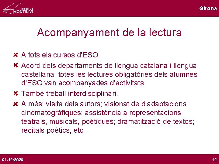 Girona Acompanyament de la lectura A tots els cursos d’ESO. Acord dels departaments de