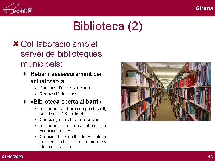 Girona Biblioteca (2) Col·laboració amb el servei de biblioteques municipals: Rebem assessorament per actualitzar-la: