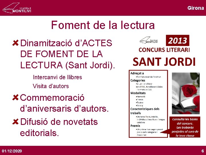 Girona Foment de la lectura Dinamització d’ACTES DE FOMENT DE LA LECTURA (Sant Jordi).