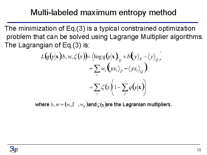 Multi-labeled maximum entropy method The minimization of Eq. (3) is a typical constrained optimization