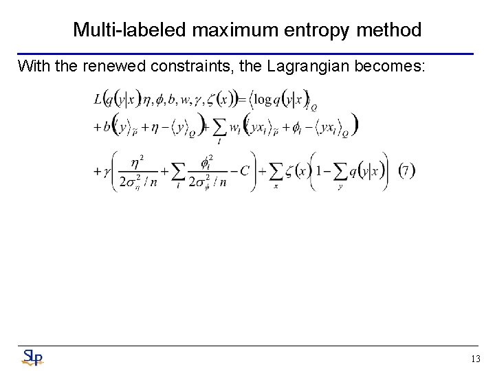 Multi-labeled maximum entropy method With the renewed constraints, the Lagrangian becomes: 13 