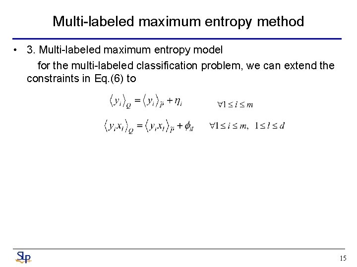 Multi-labeled maximum entropy method • 3. Multi-labeled maximum entropy model for the multi-labeled classification