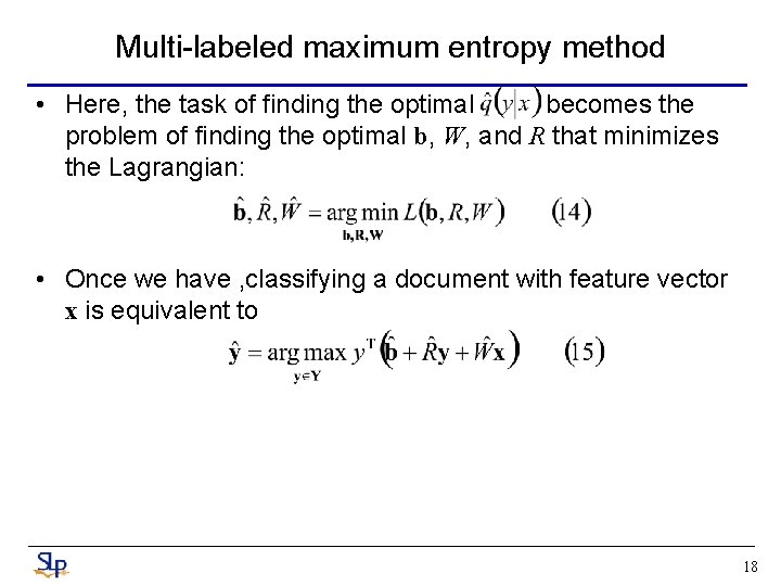 Multi-labeled maximum entropy method • Here, the task of finding the optimal becomes the