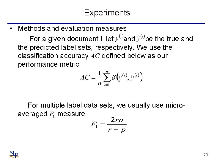 Experiments • Methods and evaluation measures For a given document i, let and be