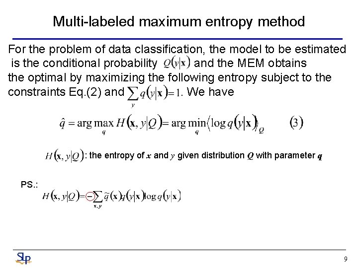 Multi-labeled maximum entropy method For the problem of data classification, the model to be