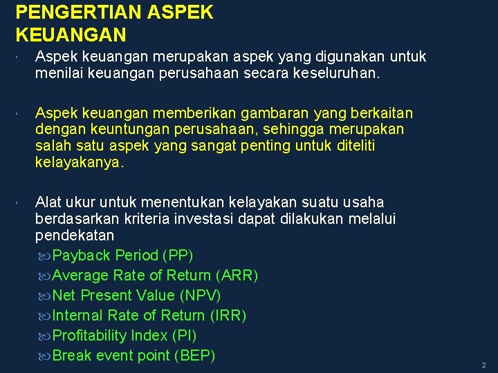 PENGERTIAN ASPEK KEUANGAN Aspek keuangan merupakan aspek yang digunakan untuk menilai keuangan perusahaan secara