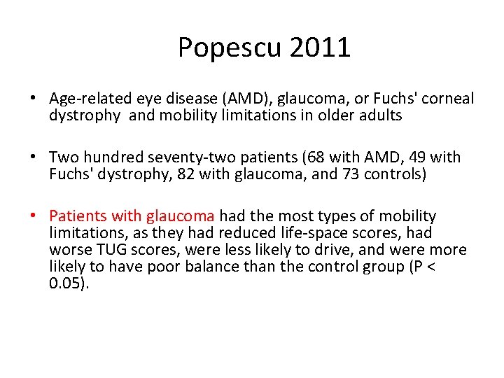 Popescu 2011 • Age-related eye disease (AMD), glaucoma, or Fuchs' corneal dystrophy and mobility