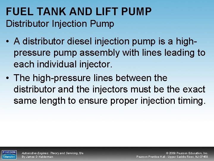 FUEL TANK AND LIFT PUMP Distributor Injection Pump • A distributor diesel injection pump