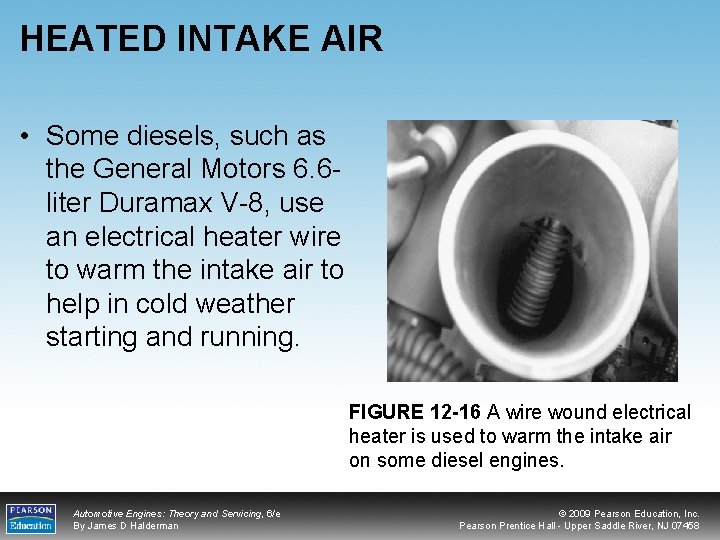 HEATED INTAKE AIR • Some diesels, such as the General Motors 6. 6 liter