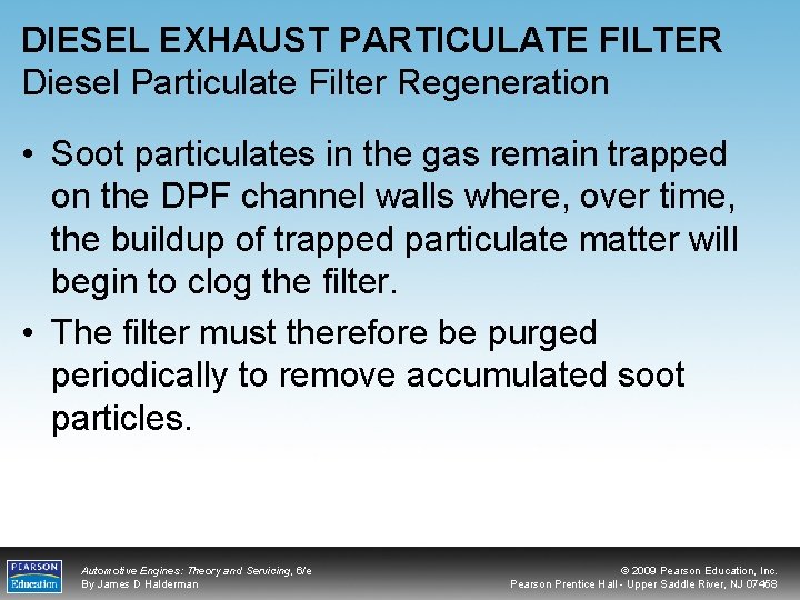 DIESEL EXHAUST PARTICULATE FILTER Diesel Particulate Filter Regeneration • Soot particulates in the gas