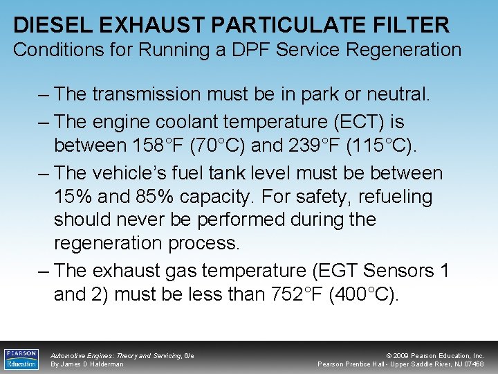 DIESEL EXHAUST PARTICULATE FILTER Conditions for Running a DPF Service Regeneration – The transmission