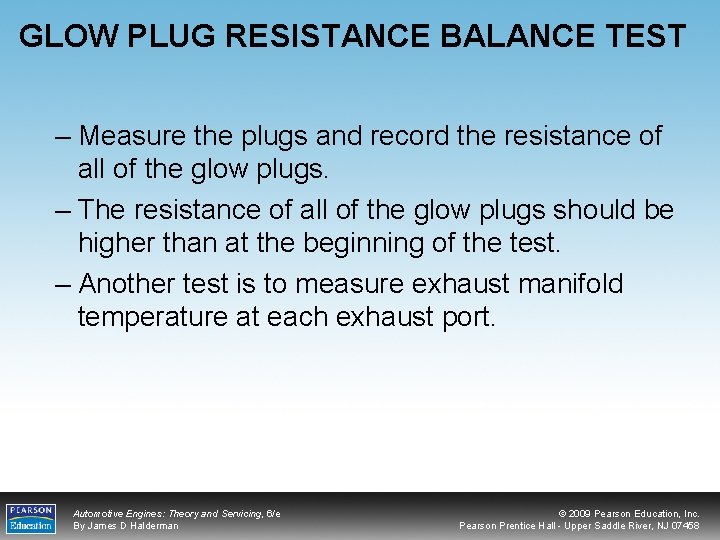 GLOW PLUG RESISTANCE BALANCE TEST – Measure the plugs and record the resistance of