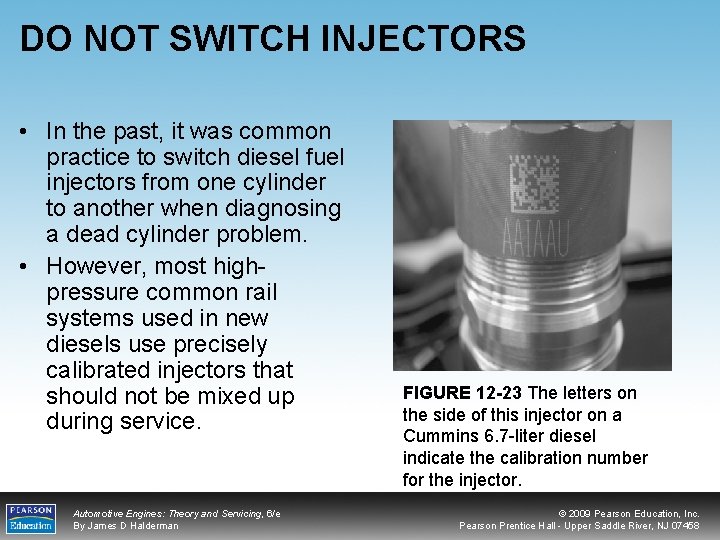 DO NOT SWITCH INJECTORS • In the past, it was common practice to switch